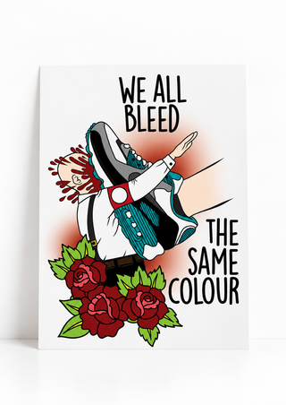 We All Bleed the Same Colour – Statement-Print
